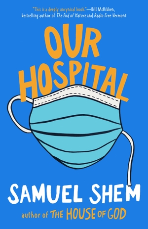Shem, Samuel. Our Hospital. Penguin Publishing Group, 2024.