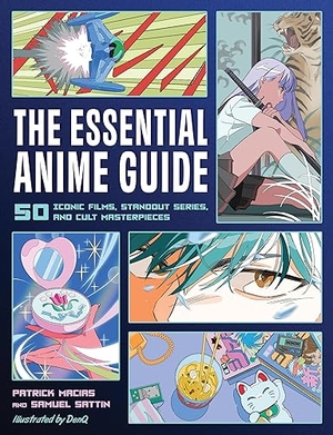 Macias, Patrick / Samuel Sattin. The Essential Anime Guide - 50 Iconic Films, Standout Series, and Cult Masterpieces. Running Press,U.S., 2023.