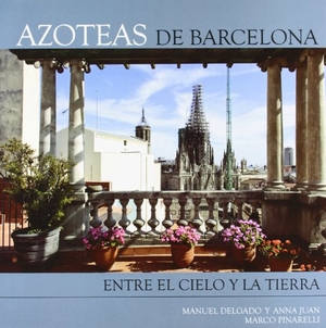 Delgado, Manuel / Anna Juan Cantavella. Azoteas de Barcelona : entre el cielo y la tierra. Institut Municipal del Paisatge Urbà i la Qualitat de Vida, 2011.