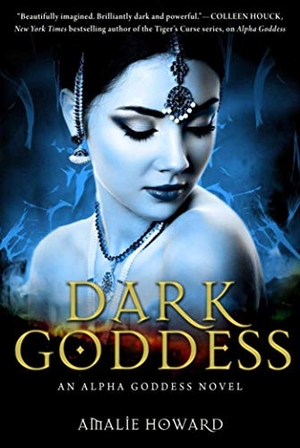 Howard, Amalie. Dark Goddess. Simon & Schuster UK Ltd, 2018.