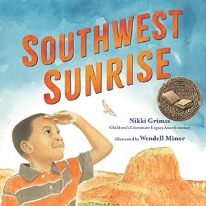 Grimes, Nikki. Southwest Sunrise. Bloomsbury USA, 2020.