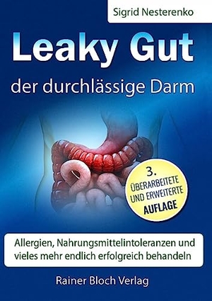 Nesterenko, Sigrid. Leaky Gut - der durchlässige Darm - Allergien, Nahrungsmittelintoleranzen und vieles mehr endlich erfolgreich behandeln. Bloch, Rainer Verlag, 2022.