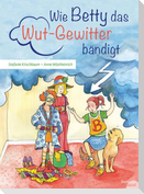 Wie Betty das Wutgewitter bändigt