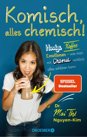 Mai Thi Nguyen-Kim / claire Lenkova. Komisch, alles chemisch! - Handys, Kaffee, Emotionen – wie man mit Chemie wirklich alles erklären kann. Droemer, 2019.