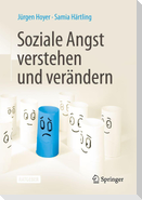 Soziale Angst verstehen und verändern