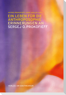 Ein Leben für die Anthroposophie - Erinnerungen an Sergej O. Prokofieff