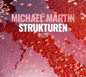 Martin, Michael / Ackermann Kunstverlag. Strukturen - Michael Martin Kalender 2025. Ackermann Kunstverlag, 2024.
