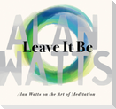 Leave It Be