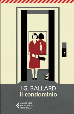 Ballard, James Graham. Il condominio. Feltrinelli, 2014.