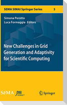 New Challenges in Grid Generation and Adaptivity for Scientific Computing