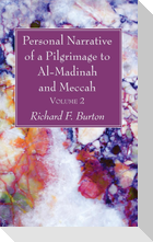 Personal Narrative of a Pilgrimage to Al-Madinah and Meccah, Volume 2