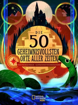 Fresci, Brian. Die 50 geheimnisvollsten Orte der Welt. White Star Verlag, 2025.