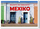 Bekanntes und Unbekanntes MEXIKO (Wandkalender 2025 DIN A3 quer), CALVENDO Monatskalender