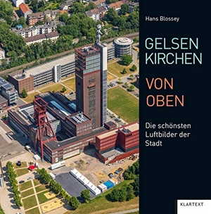 Gelsenkirchen von oben - Die schönsten Luftbilder der Stadt. Klartext Verlag, 2019.