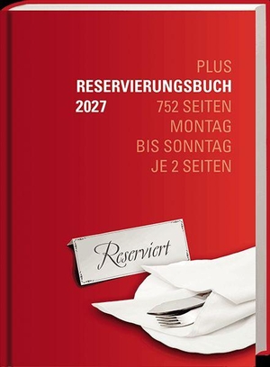 Reservierungsbuch "Plus" 2027 - Variante Plus: Montag bis Sonntag je zwei Seiten. Übersichtlicher Planungskalender für Gastronomie, Hotellerie und Veranstalter. Spurbuch Verlag, 2026.