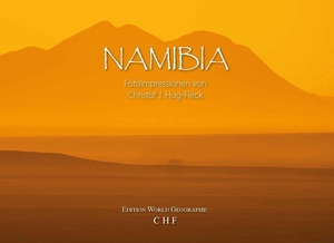 Hug-Fleck, Christof. NAMIBIA - Fotoimpressionen von Christof J. Hug-Fleck. C!H!F Verlag, 2026.