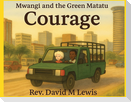 Courage - Mwangi and the Green Matatu