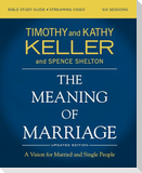 The Meaning of Marriage Bible Study Guide Plus Streaming Video, Updated Edition