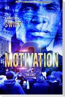 MOTIVATION part 3: The Exit