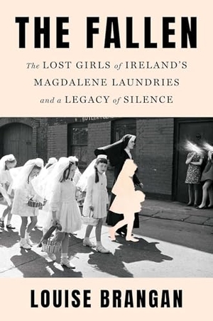 Brangan, Louise. The Fallen - The Lost Girls of Ireland's Magdalene Laundries and a Legacy of Silence. Simon & Schuster, 2026.