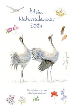 Schmidt, Christopher. Mein Naturkalender 2027 - Naturillustrationen von Christopher Schmidt. Pala- Verlag GmbH, 2026.