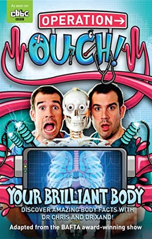 Tulleken, Chris van / Xand van Tulleken. Operation Ouch - Your Brilliant Body : Book 1. Orion, 2014.