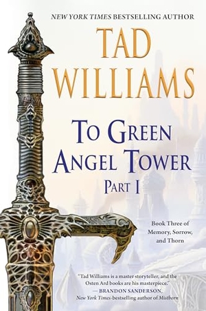 Williams, Tad. To Green Angel Tower: Part I. Astra Publishing House, 2024.