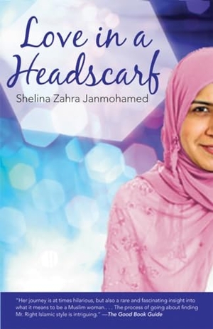 Janmohamed, Shelina. Love in a Headscarf. Beacon Press, 2010.