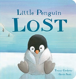 Scott, Gavin / Tracey Corderoy. Little Penguin Lost. Little Tiger Press Group, 2018.