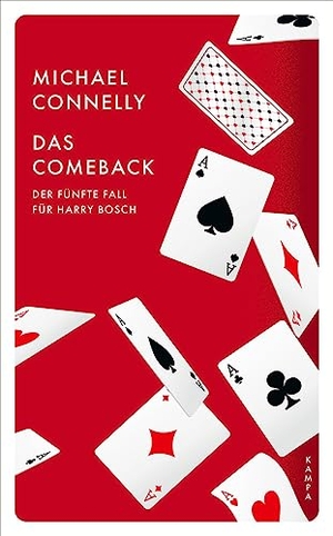 Connelly, Michael. Das Comeback - Der fünfte Fall für Harry Bosch. Kampa Verlag, 2021.