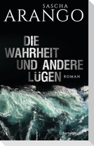 Die Wahrheit und andere Lügen