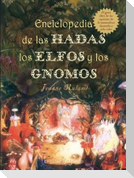 Enciclopedia de las Hadas, los Elfos y los Gnomos: El Gran Libro de los Espiritus de la Naturaleza