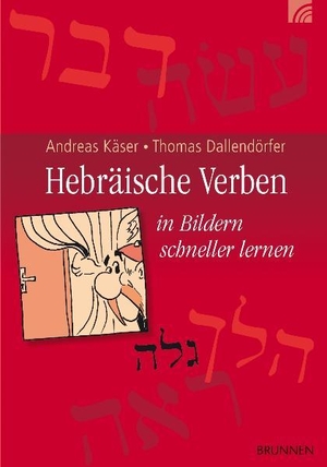 Käser, Andreas / Thomas Dallendörfer. Hebräische Verben - In Bildern schneller lernen. Brunnen-Verlag GmbH, 2009.