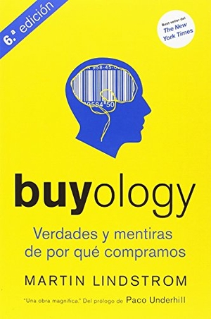 Lindstrom, Martin. Buyology. Gestión 2000, 2010.
