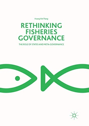 Viet Thang, Hoang. Rethinking Fisheries Governance - The Role of States and Meta-Governance. Springer International Publishing, 2018.