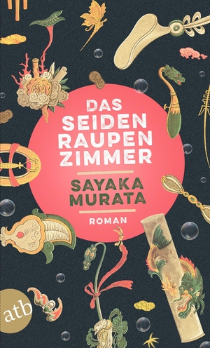 Murata, Sayaka. Das Seidenraupenzimmer - Roman. Aufbau Taschenbuch Verlag, 2021.