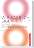 Wie sage ich eigentlich ...?