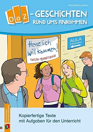 Bartoli Y Eckert, Petra. DaZ-Geschichten rund ums Ankommen - Kopierfertige Texte mit Aufgaben für den DaZ-Unterricht. Verlag an der Ruhr GmbH, 2023.