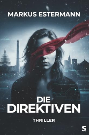 Estermann, Markus. Die Direktiven. Suspense Verlag, 2026.