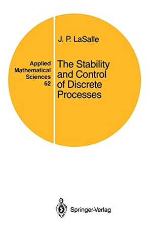 Lasalle, J. P.. The Stability and Control of Discrete Processes. Springer New York, 1986.