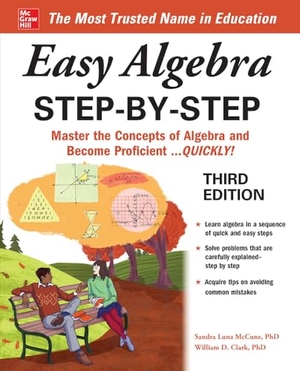Mccune, Sandra Luna / William D Clark. Easy Algebra Step-By-Step, Third Edition. McGraw Hill LLC, 2022.