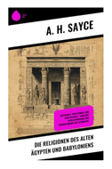 Die Religionen des alten Ägypten und Babyloniens