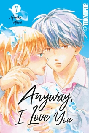 Mitsui, Haruka. Anyway, I Love You 07. TOKYOPOP GmbH, 2025.