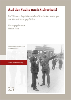 Platt, Martin (Hrsg.). Auf der Suche nach Sicherheit? - Die Weimarer Republik zwischen Sicherheitserwartungen und Verunsicherungsgefühlen. Steiner Franz Verlag, 2024.