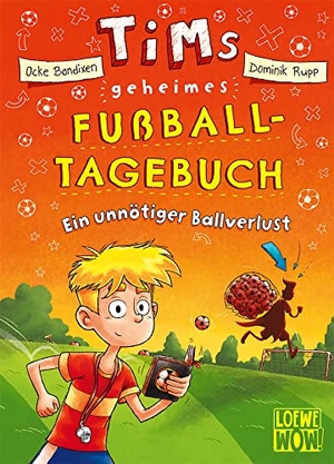 Bandixen, Ocke. Tims geheimes Fußball-Tagebuch (Band 2) - Ein unnötiger Ballverlust - Fiebere mit bei Tims Fußballabenteuern - Lustiges Fußballbuch mit Trainer-Tricks ab 9 Jahren - Wow! Das will ich lesen.. Loewe Verlag GmbH, 2022.