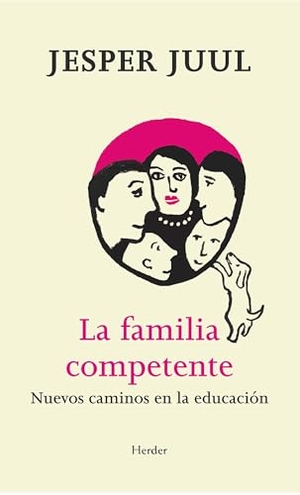 Juul, Jesper. La familia competente : nuevos caminos en la educación. Herder Editorial, 2014.