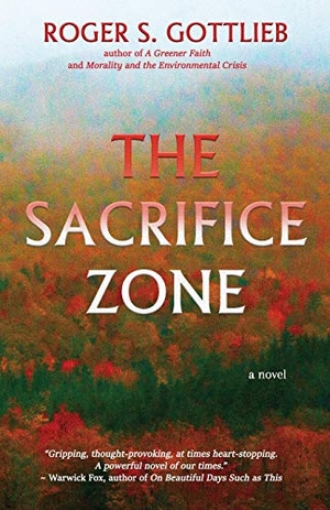 Gottlieb, Roger S.. The Sacrifice Zone. Atmosphere Press, 2020.