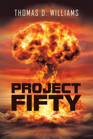 Williams, Thomas D.. Project Fifty. Xlibris US, 2022.