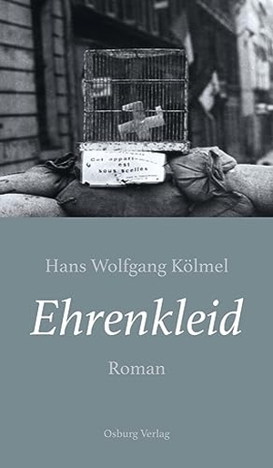Kölmel, Hans Wolfgang. Ehrenkleid - Roman. Osburg Verlag, 2023.