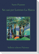 Sei casi per Lorenzo La Marca